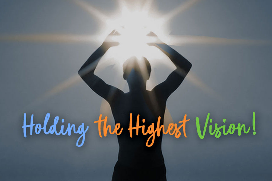 Holding the Highest Vision
